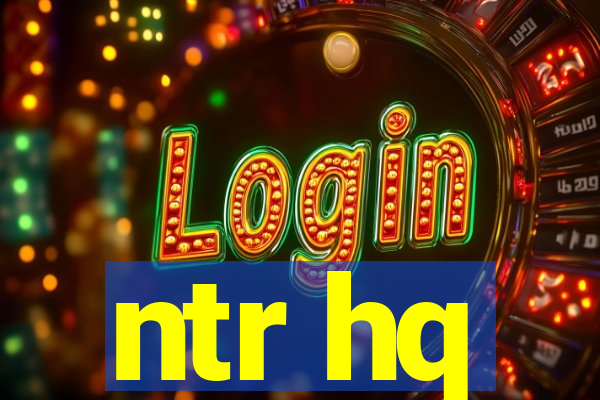 ntr hq